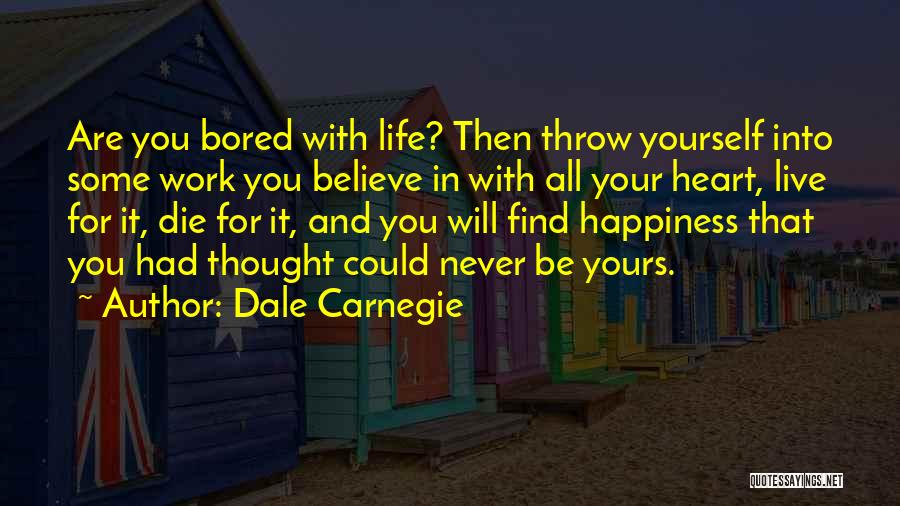 Live For Your Happiness Quotes By Dale Carnegie