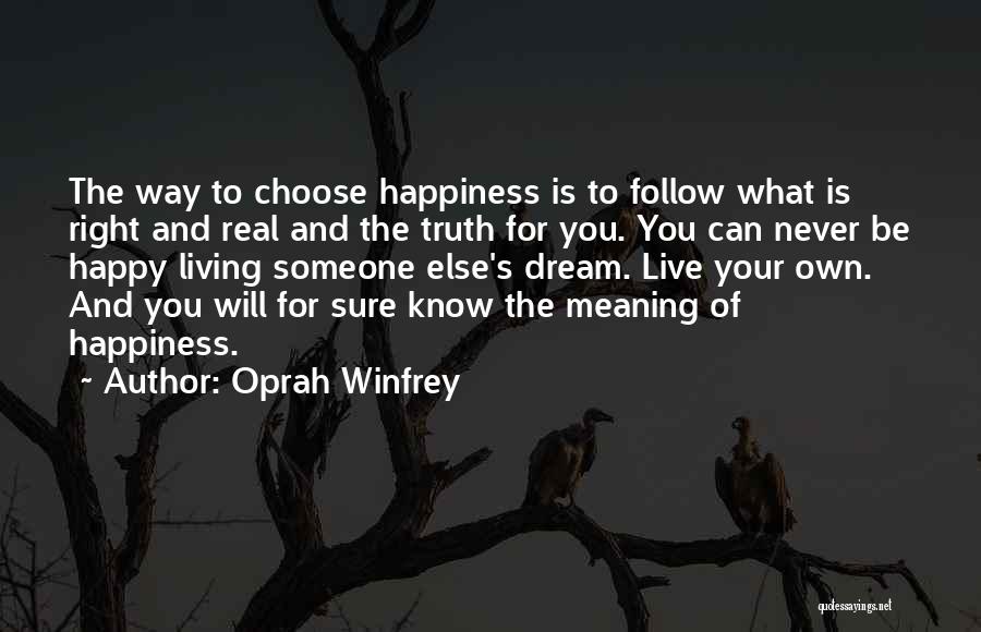 Live For Your Happiness Quotes By Oprah Winfrey