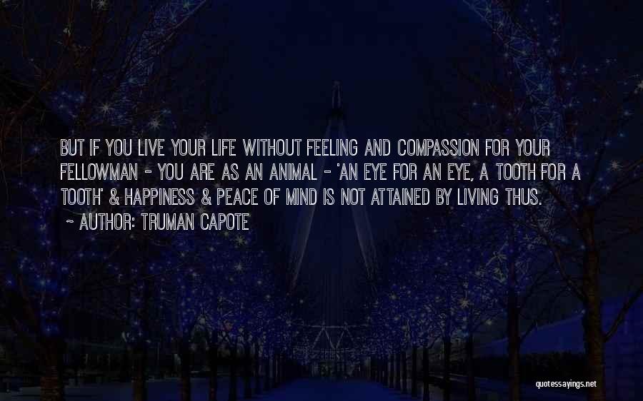 Live For Your Happiness Quotes By Truman Capote