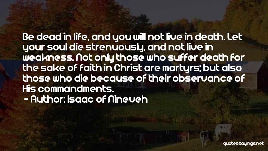 Live For Your Life Quotes By Isaac Of Nineveh