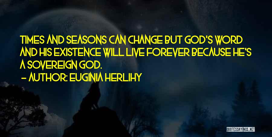 Live Forever Quotes By Euginia Herlihy