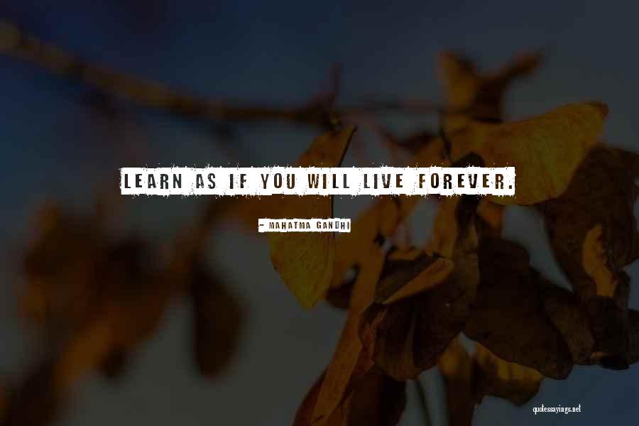 Live Forever Quotes By Mahatma Gandhi