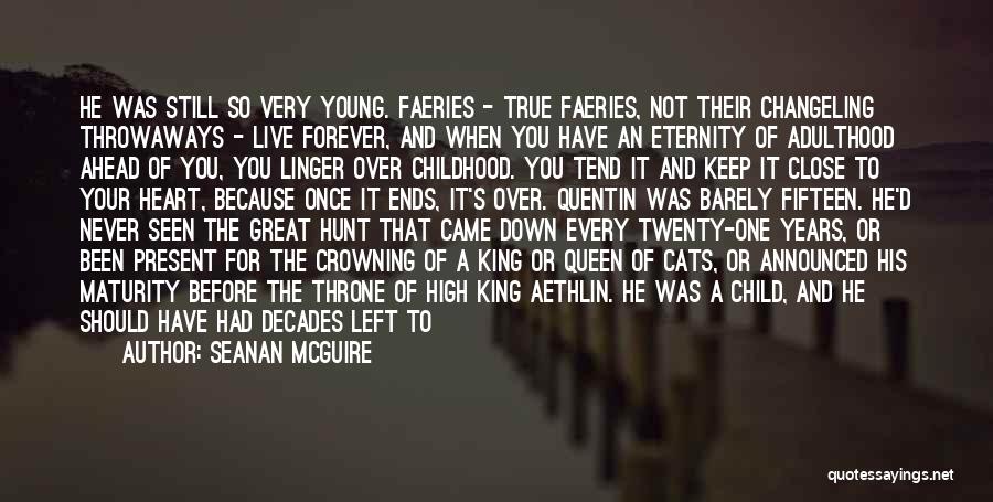 Live Forever Young Quotes By Seanan McGuire