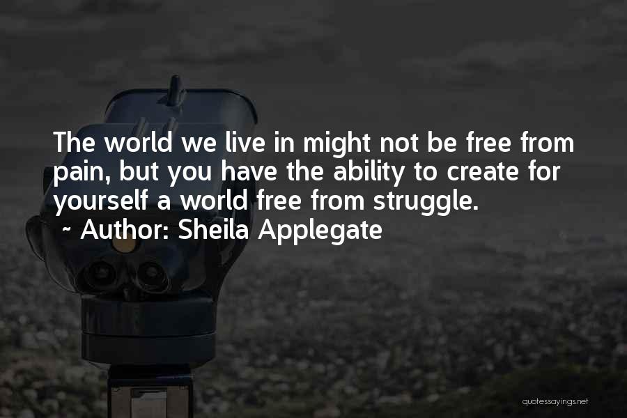 Live Free Inspirational Quotes By Sheila Applegate