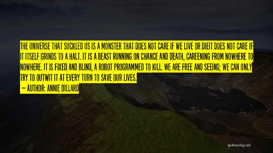 Live Free Or Die Quotes By Annie Dillard