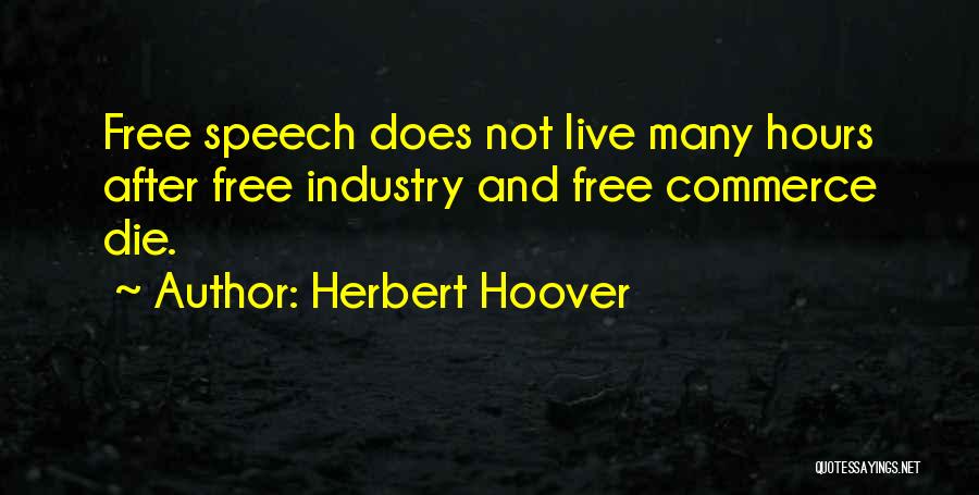 Live Free Or Die Quotes By Herbert Hoover