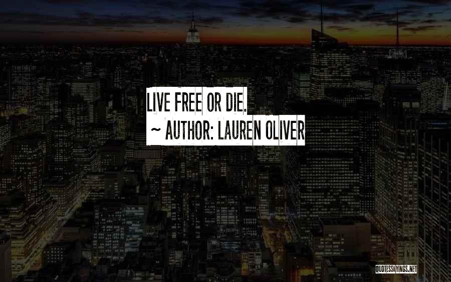 Live Free Or Die Quotes By Lauren Oliver