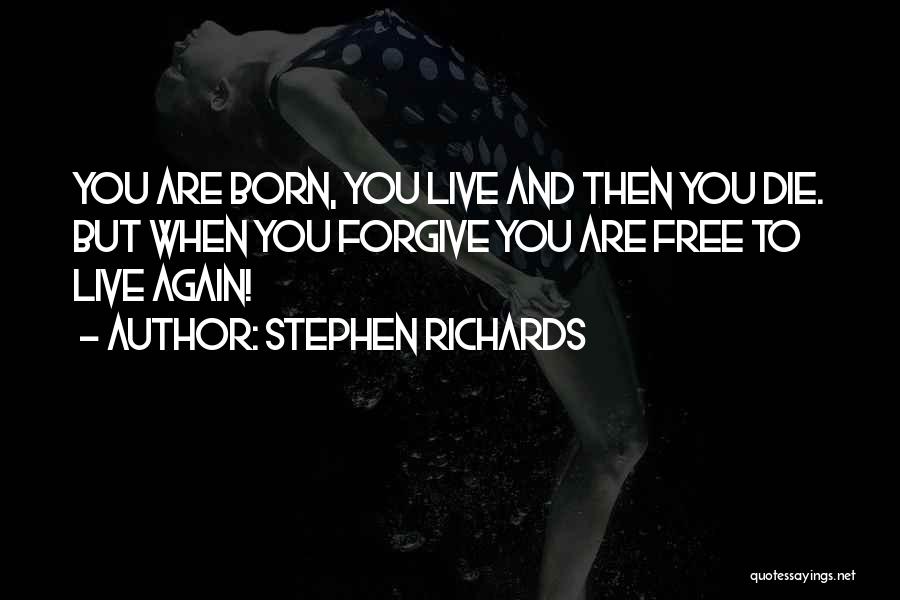 Live Free Or Die Quotes By Stephen Richards