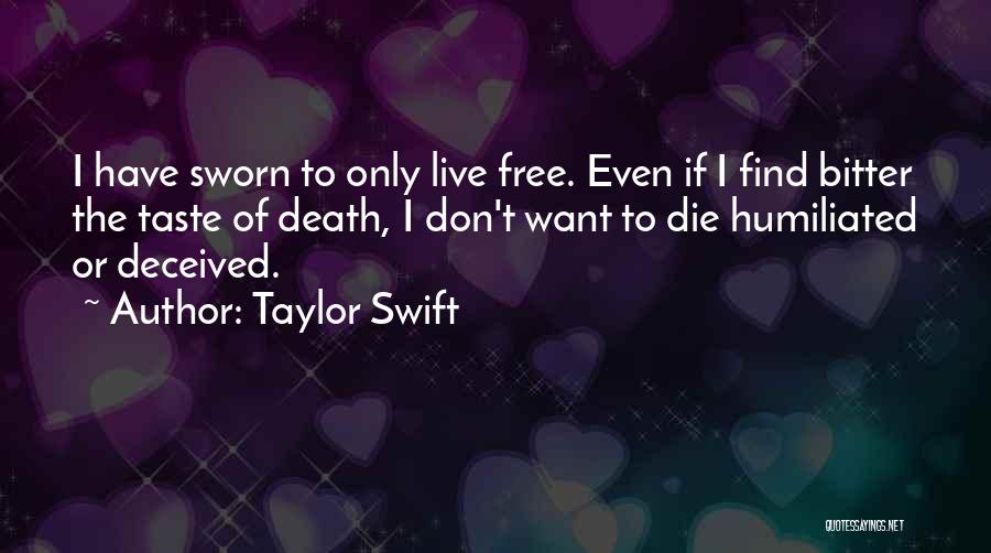 Live Free Or Die Quotes By Taylor Swift