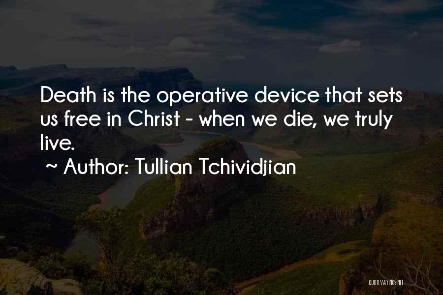 Live Free Or Die Quotes By Tullian Tchividjian