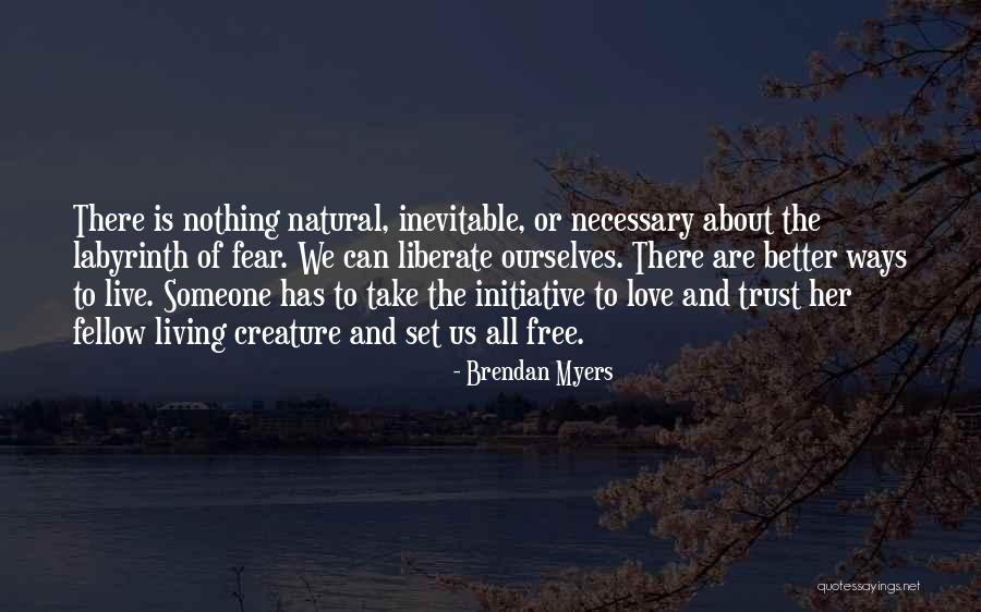 Live Free Quotes By Brendan Myers Live Free Quotes By Brendan Myers