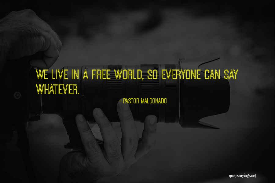 Live Free Quotes By Pastor Maldonado Live Free Quotes By Pastor Maldonado
