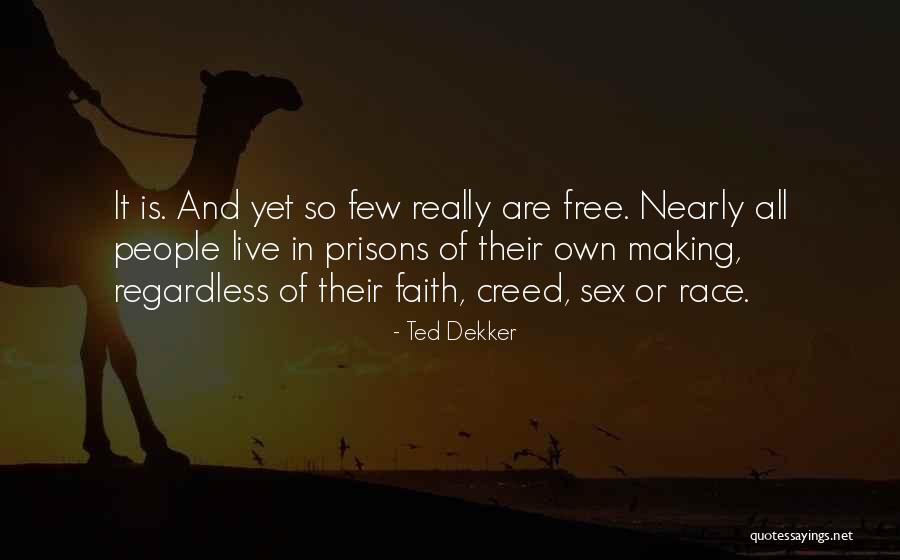 Live Free Quotes By Ted Dekker Live Free Quotes By Ted Dekker