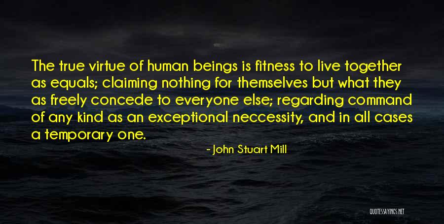 Live Freely Quotes By John Stuart Mill