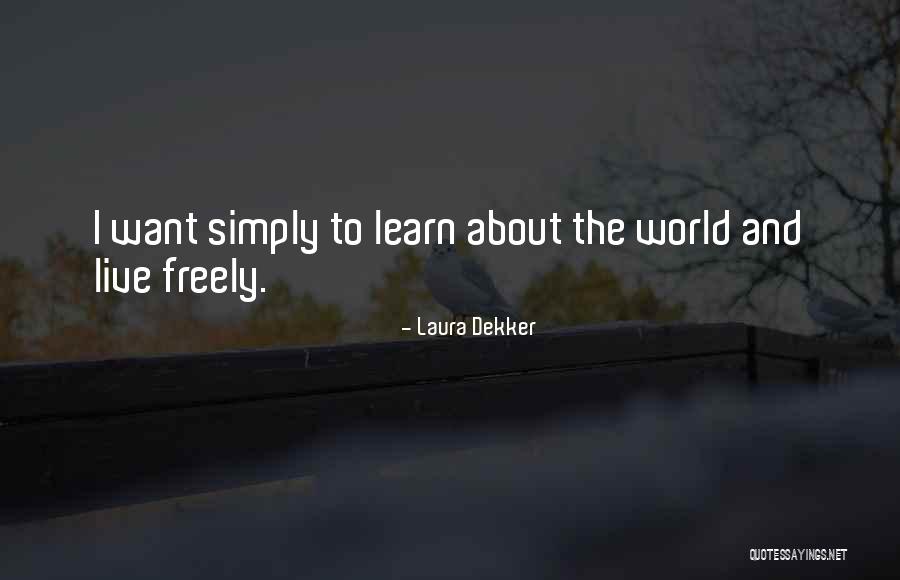 Live Freely Quotes By Laura Dekker Live Freely Quotes By Laura Dekker
