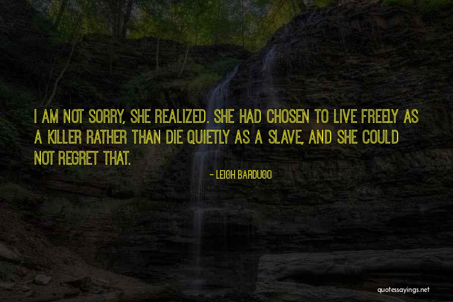 Live Freely Quotes By Leigh Bardugo Live Freely Quotes By Leigh Bardugo