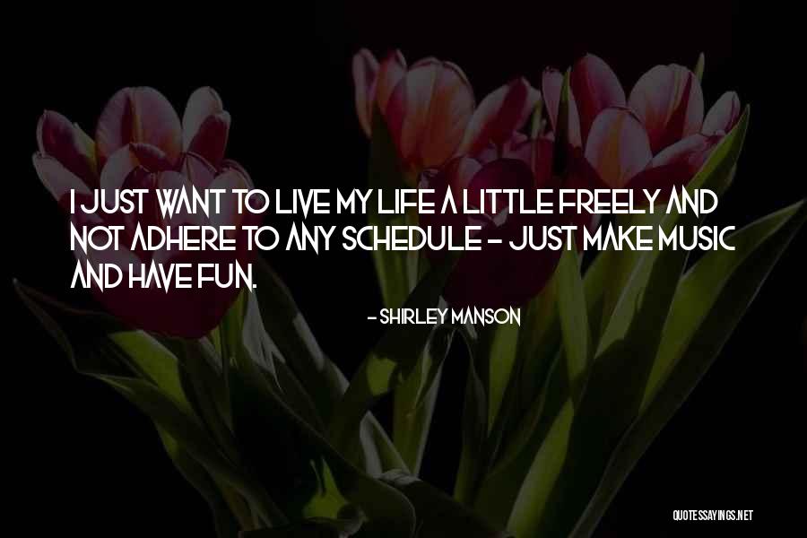 Live Freely Quotes By Shirley Manson Live Freely Quotes By Shirley Manson