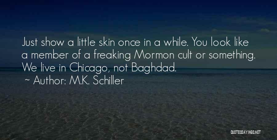 Live From Baghdad Quotes By M.K. Schiller