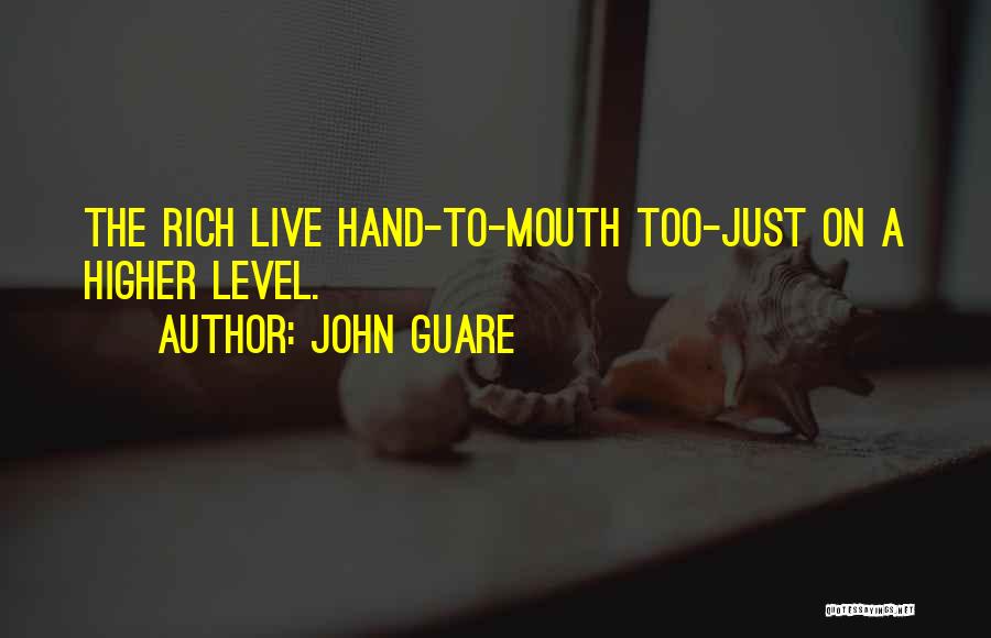 Live From Hand To Mouth Quotes By John Guare
