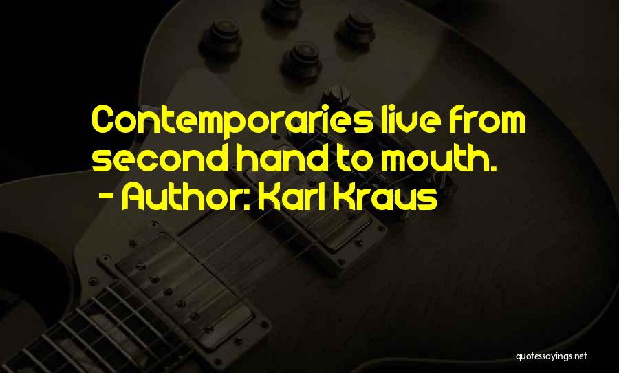 Live From Hand To Mouth Quotes By Karl Kraus