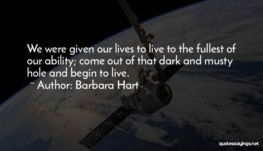 Live Fullest Quotes By Barbara Hart