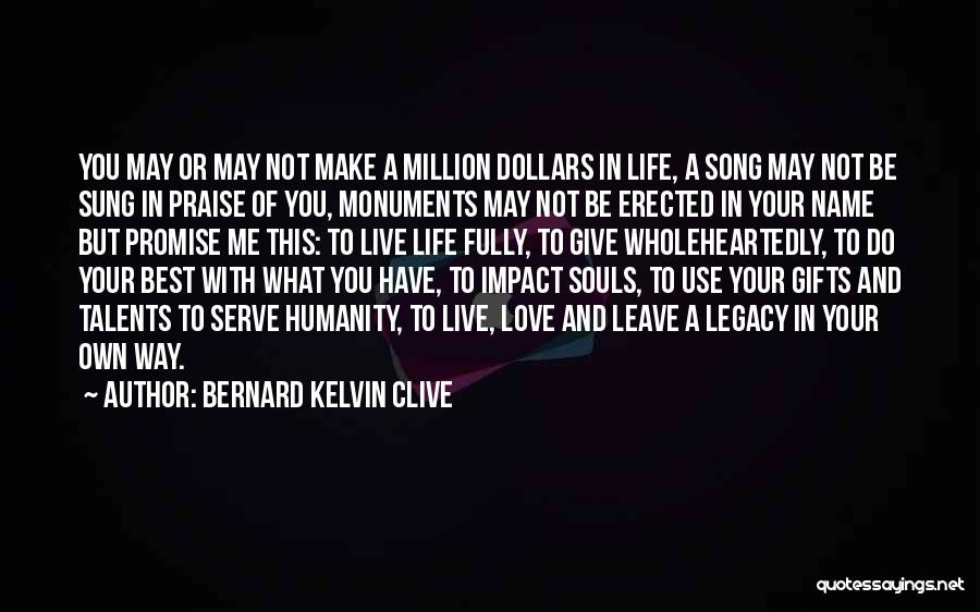 Live Fully Quotes By Bernard Kelvin Clive