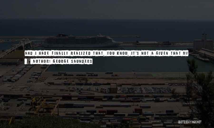 Live Fully Quotes By George Saunders