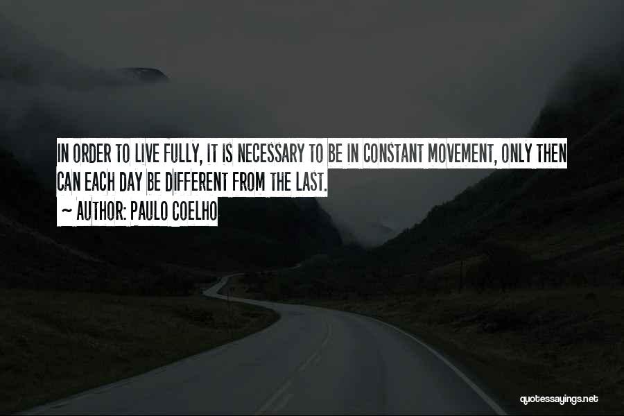 Live Fully Quotes By Paulo Coelho
