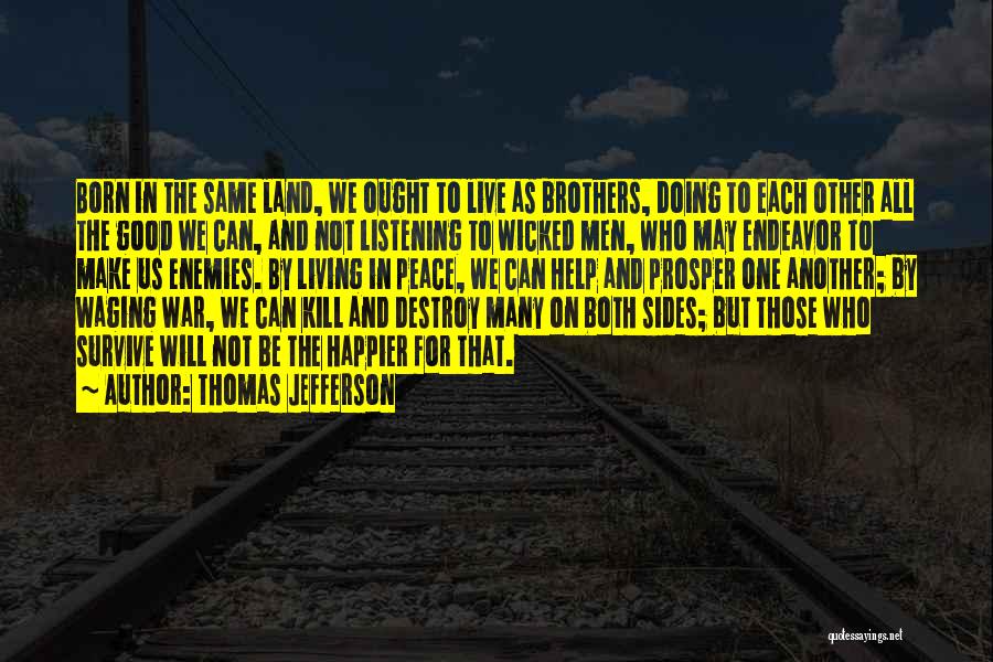 Live Happier Quotes By Thomas Jefferson