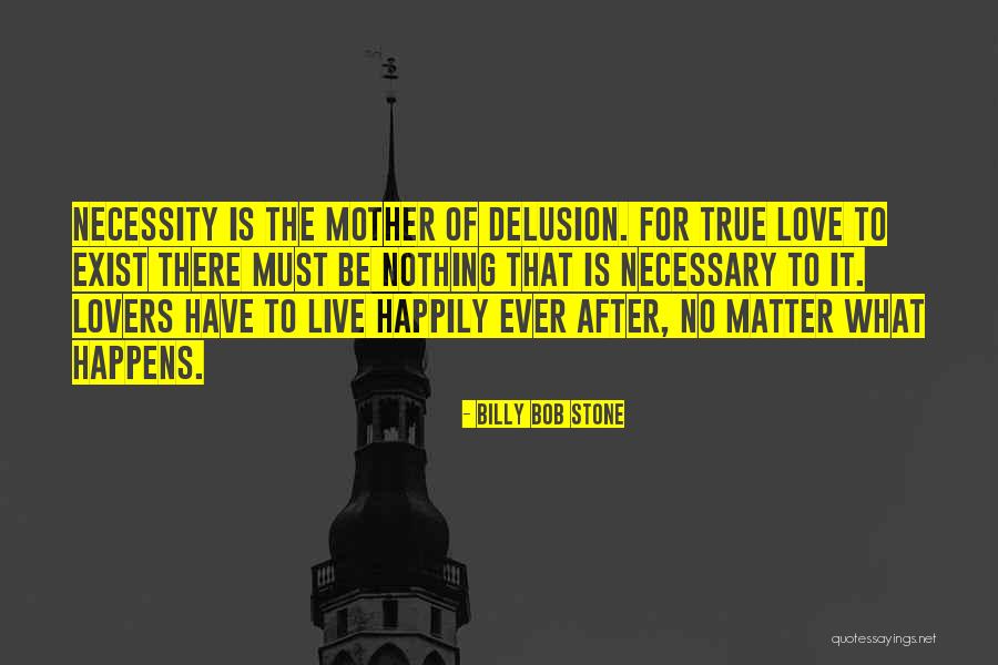 Live Happily After Quotes By Billy Bob Stone Live Happily After Quotes By Billy Bob Stone