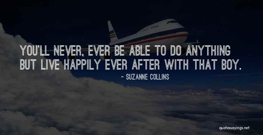 Live Happily After Quotes By Suzanne Collins Live Happily After Quotes By Suzanne Collins