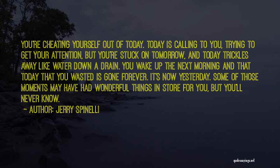 Live Here Now Quotes By Jerry Spinelli