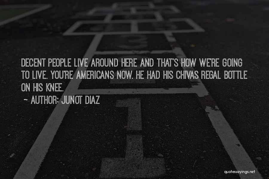 Live Here Now Quotes By Junot Diaz