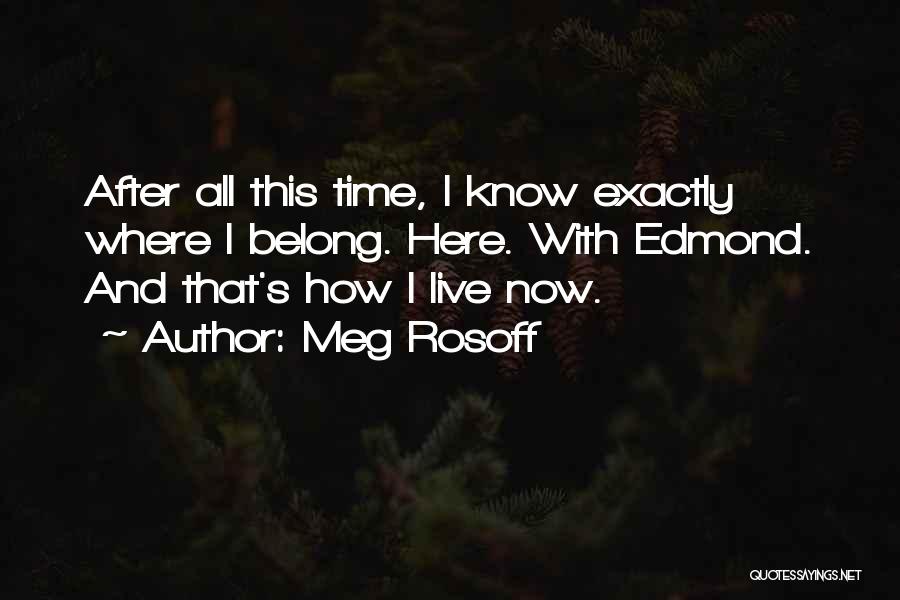 Live Here Now Quotes By Meg Rosoff