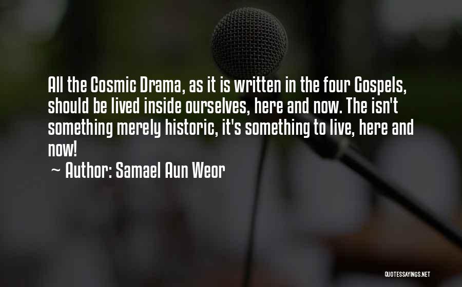 Live Here Now Quotes By Samael Aun Weor