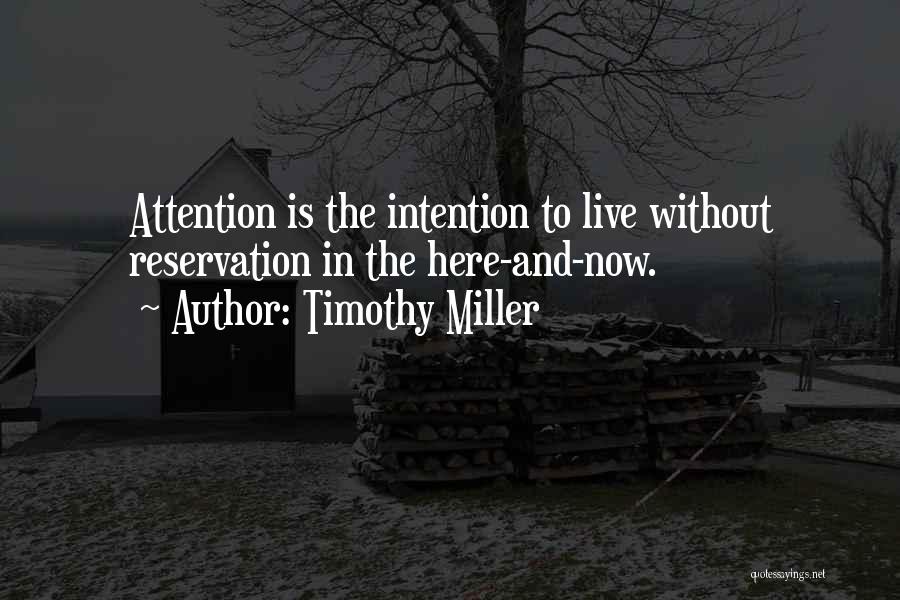 Live Here Now Quotes By Timothy Miller