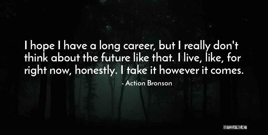Live Honestly Quotes By Action Bronson Live Honestly Quotes By Action Bronson