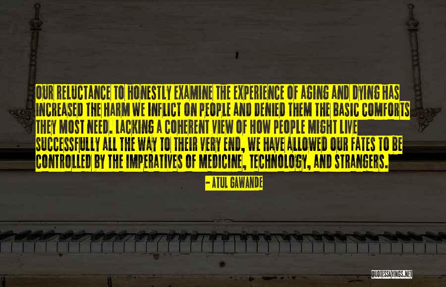 Live Honestly Quotes By Atul Gawande Live Honestly Quotes By Atul Gawande
