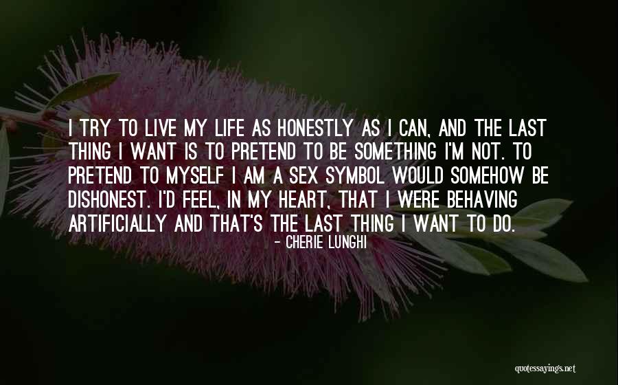 Live Honestly Quotes By Cherie Lunghi Live Honestly Quotes By Cherie Lunghi