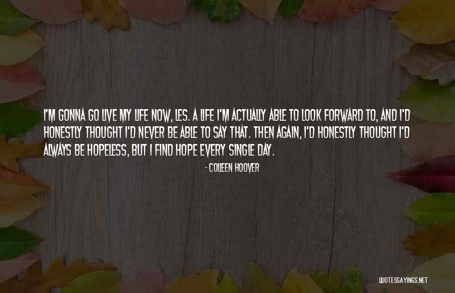 Live Honestly Quotes By Colleen Hoover Live Honestly Quotes By Colleen Hoover