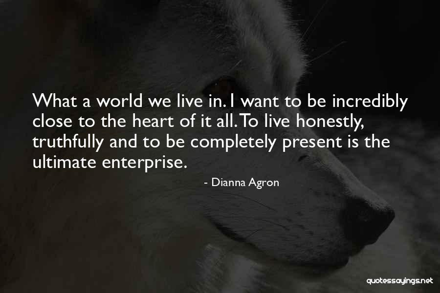 Live Honestly Quotes By Dianna Agron Live Honestly Quotes By Dianna Agron