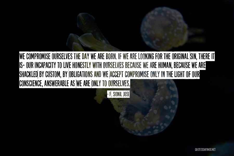 Live Honestly Quotes By F. Sionil Jose Live Honestly Quotes By F. Sionil Jose