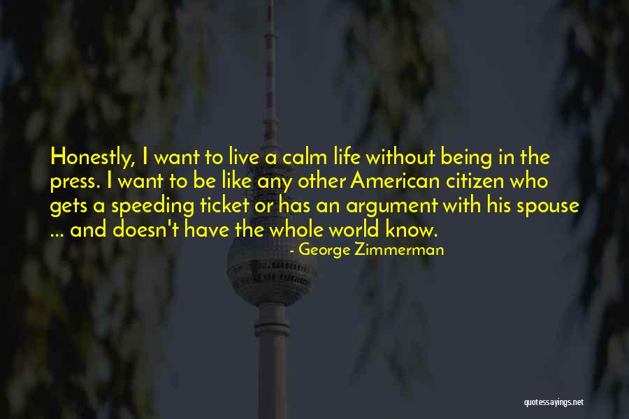 Live Honestly Quotes By George Zimmerman Live Honestly Quotes By George Zimmerman