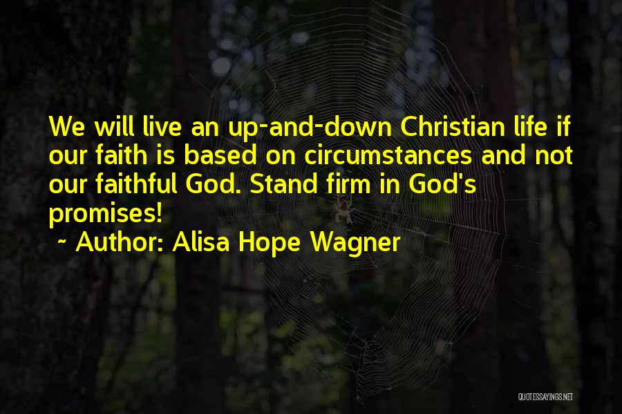 Live In Faith Quotes By Alisa Hope Wagner