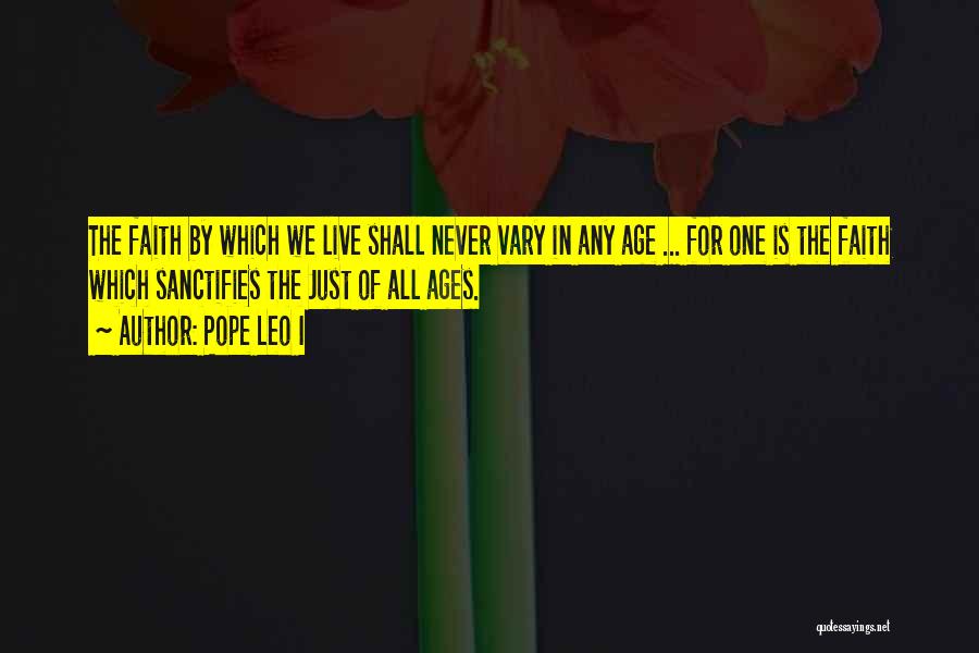 Live In Faith Quotes By Pope Leo I