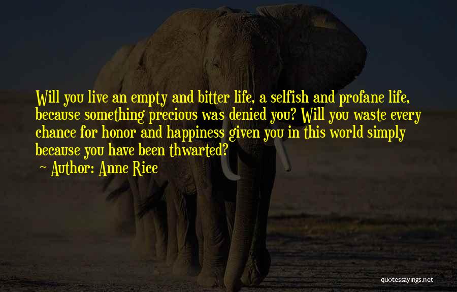 Live In Happiness Quotes By Anne Rice