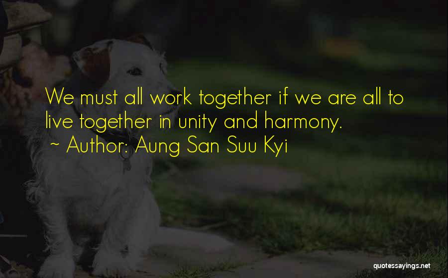 Live In Harmony Quotes By Aung San Suu Kyi