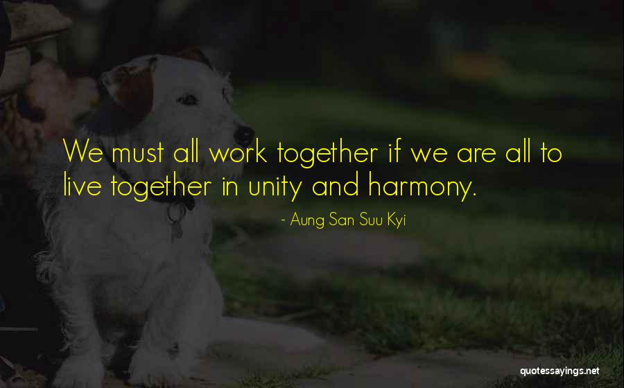 Live In Harmony Quotes By Aung San Suu Kyi