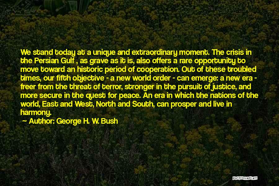 Live In Harmony Quotes By George H. W. Bush