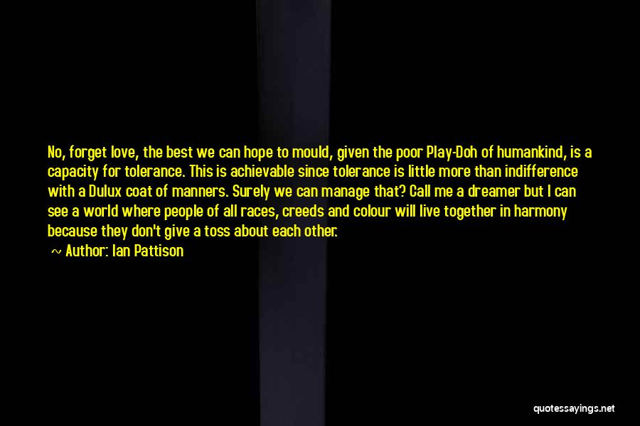Live In Harmony Quotes By Ian Pattison